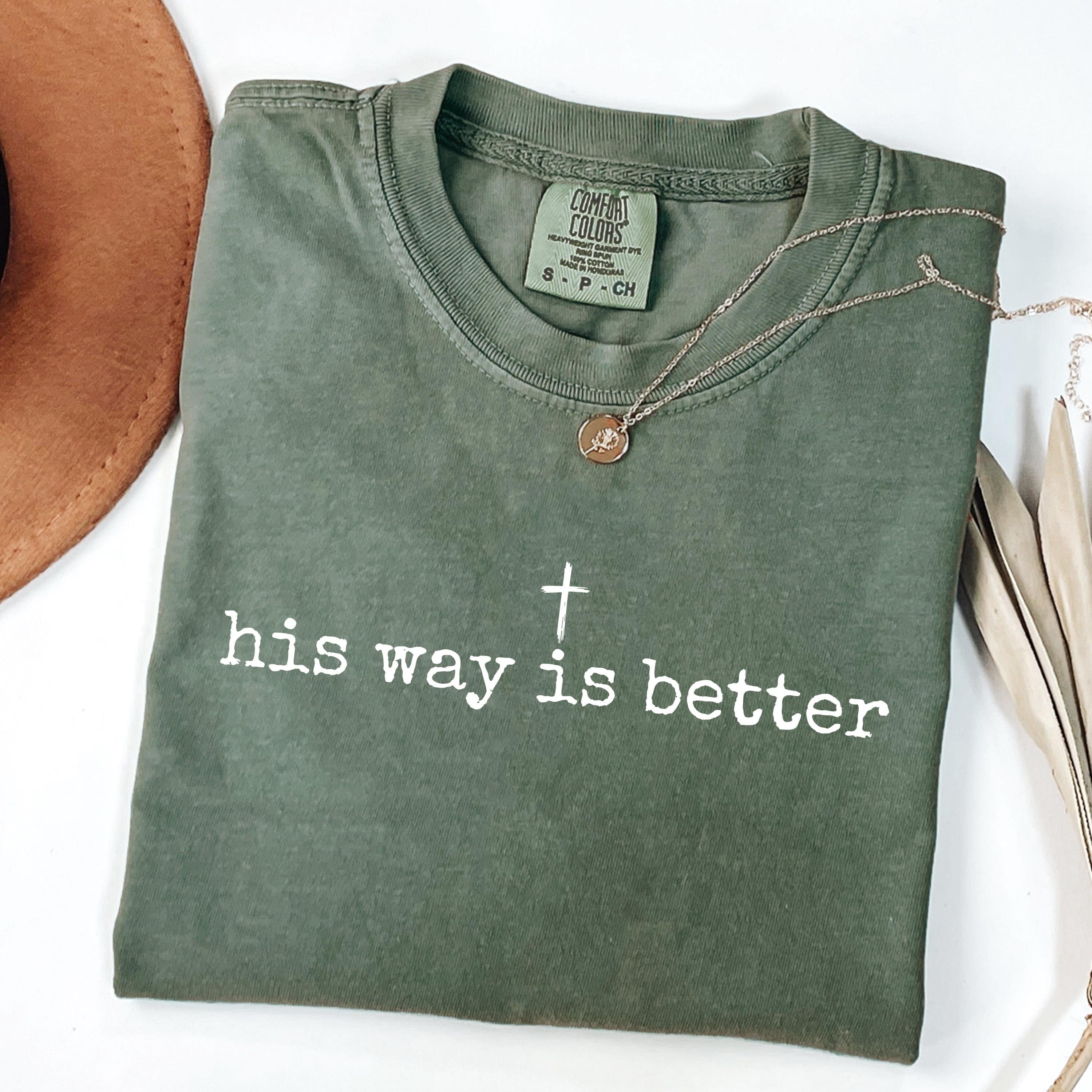His Way Is Better Comfort Colors T-Shirt, Christian Quote Shirt, Faith-Inspired Apparel, Cross Design